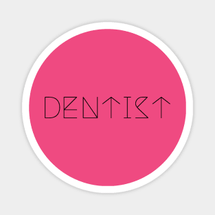 "Dentist" design for dentists Magnet